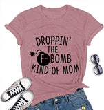 Women Droppin The F-Bomb Kind of Mom T-Shirt