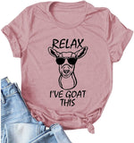Women Relax I've Goat This T-Shirt Funny Goat Shirt