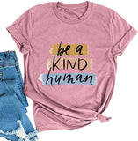 Women Be A Kind Human T-Shirt Be Kind Shirt