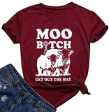 Women Moo Bitch Get Out The Hay T-Shirt Heifer Shirt