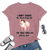 Women I Didn't Choose The Thick Thigh Life Funny T-Shirt Pink Pigs with Bandana Cute Shirt