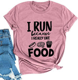 T-Shirt mit Aufschrift „I Run Because I Really Like Food“ für Damen