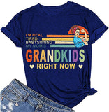 Women I'm Real Tired of Babysitting My Mom's Grandkids Right Now T-Shirt Grandmother Shirt
