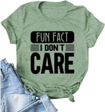 Women Fun Fact I Don't Care T-Shirt Women Graphic Shirt
