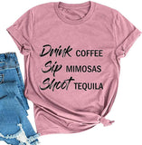Drink Coffee Sip Mimosas Shoot Tequila T-Shirt for Women