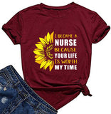 T-Shirt mit Aufdruck „Ich wurde Krankenschwester, weil Ihr Leben meine Zeit wert ist“ für Frauen