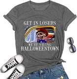 Get in Losers Wir retten Halloweentown T-Shirt für Frauen Halloween Shirt