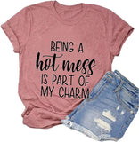 Les femmes étant un désordre chaud font partie de mon charme T-Shirt drôle chemise de désordre chaud