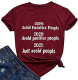 T-Shirt drôle et sarcastique pour femmes, 2019, éviter les personnes négatives, 2020, éviter les personnes positives, 2021