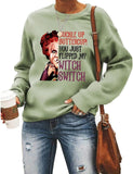 Women Buckle Up Buttercup You Just Flipped My Witch Switch Halloween Sweatshirt