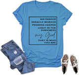 Women Way Maker Miracle Worker Promise Keeper Light in The Darkness My God This is Who You are T-Shirt