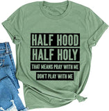 Damen T-Shirt mit halber Kapuze, halb heilig, „Pray with Me, Don't Play with Me“