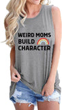 Women Weird Mom Builds Character Shirt Funny Graphic Shirt Mom Tank Top
