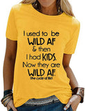 Women I Used to be Wild AF T-Shirt