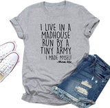 Women I Live in a Madhouse Run by a Tiny Army T-Shirt Mom Life Shirt