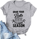 Women Grab Your Balls It's Canning Season Tee Shirt