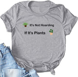 Women It's Not Hoarding If It's Plants T-Shirt Plant Lady Shirt