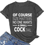 Women of Course Size Matters – Wer will einen kleinen Cocktail? T-Shirt, lustiges Trinkshirt für Frauen