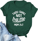 Women Thou Shall Not Try Me T-Shirt Mom 24:7 Shirt