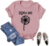Blow Me Dandelion T-Shirt Women Flower Gift Graphic Tees