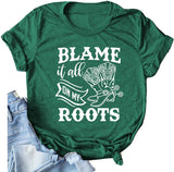 Women Blame It All On My Roots T-Shirt Women Graphic Shirt