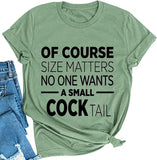 Women of Course Size Matters – Wer will einen kleinen Cocktail? T-Shirt, lustiges Trinkshirt für Frauen
