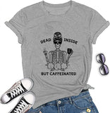 Women Dead Inside But Caffeinated T-Shirt Cool Skull Shirt