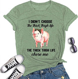 Women I Didn't Choose The Thick Thigh Life Funny T-Shirt Pink Pigs with Bandana Cute Shirt