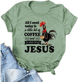 Women All I Need Today is A Little Bit of Coffee T-Shirt Funny Chicken Shirt