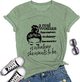 Women A Real Woman is Whatever She Wants to Be T-Shirt
