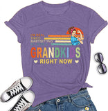 Women I'm Real Tired of Babysitting My Mom's Grandkids Right Now T-Shirt Grandmother Shirt