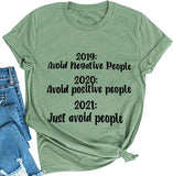 T-Shirt drôle et sarcastique pour femmes, 2019, éviter les personnes négatives, 2020, éviter les personnes positives, 2021