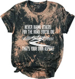 Never Blame Others for The Road You?re On Thats Your Asphalt T-Shirt for Women Retro Camping Shirt