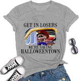 Get in Losers Wir retten Halloweentown T-Shirt für Frauen Halloween Shirt