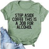T-shirt Écartez-vous du café C'est un travail pour l'alcool
