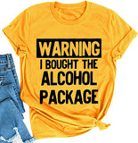 Damen T-Shirt mit Aufschrift „Warning I Buyed The Alcohol Package“, für den Tag des Trinkens