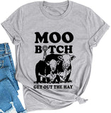 Women Moo Bitch Get Out The Hay T-Shirt Heifer Shirt