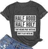 Damen T-Shirt mit halber Kapuze, halb heilig, „Pray with Me, Don't Play with Me“