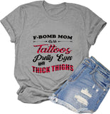 T-shirt femme F-Bomb Mom avec tatouages, jolis yeux et cuisses épaisses