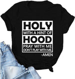 Women Holy with A Hint of Hood T-Shirt