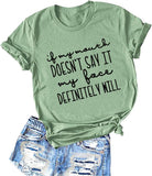 Women If My Mouth Doesn't Say It My Face Definitely Will T-Shirt