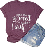 FZLYE Some See A Weed Others See A Wish Letter Print Graphic T-Shirt Dandelion Graphics Short Sleeve Tees