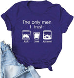Frauen Die einzigen Männer, denen ich vertraue Jack Jim Jose Lustiges Grafik-T-Shirt