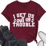 Cute Trouble T-Shirt Women I Get Us Into Out of Trouble Shirt