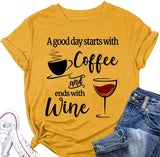 Women Coffee Wine Tee Shirt A Good Day Starts with Coffee & Ends with Wine T-Shirt