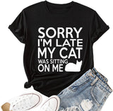 T-Shirt drôle pour femmes, désolé, je suis en retard, mon chat était assis sur moi