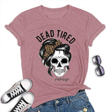 Women Dead Tired Mom Life T-Shirt Skull Mom Shirt