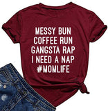 Women Mom Life T-Shirt Messy Bun Coffee Run Gangsta Rap Shirt