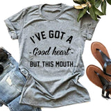 T-shirt graphique pour femmes, j'ai un bon cœur mais cette bouche