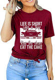 T-Shirt mit Aufschrift „Das Leben ist kurz“ für Frauen, „Machen Sie eine Reise, kaufen Sie die Schuhe, essen Sie den Kuchen“